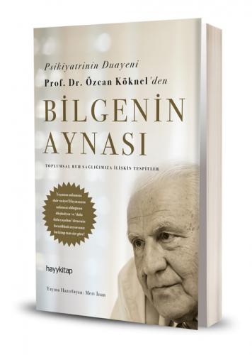 Psikiyatrinin Duayeni Prof. Dr. Özcan Köknel'den BİLGENİN AYNASI